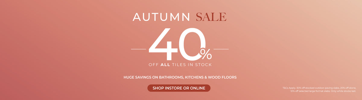 Autumn Sale now on at TileStyle instore and online!