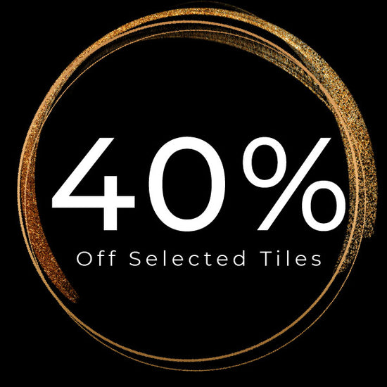 Up to 40% off selected tiles
